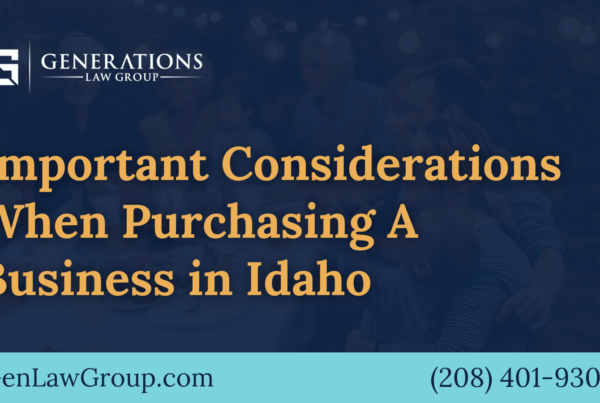 Important Considerations When Purchasing A Business in Idaho - boise idaho - Generations Law Group