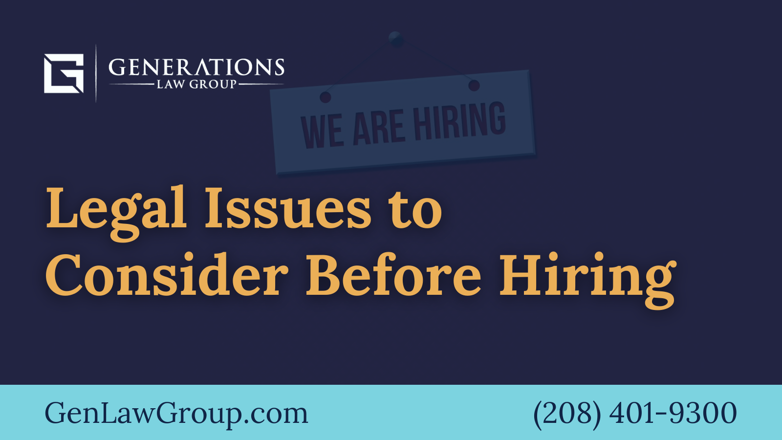 Legal Issues to Consider Before Hiring - boise idaho - Generations Law Group