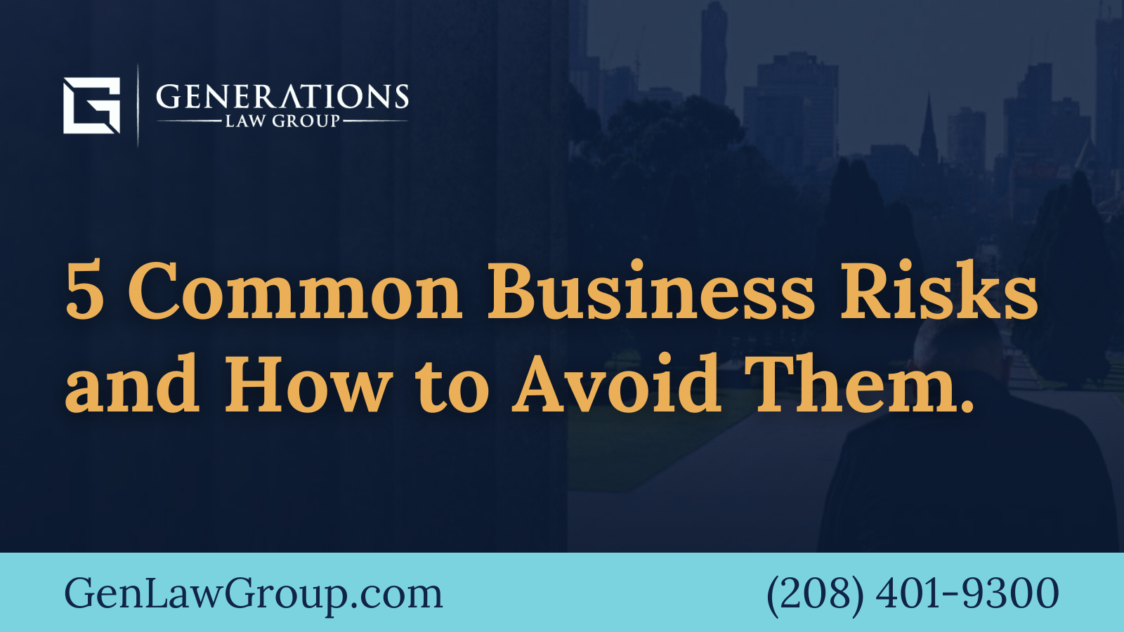 5 Common Business Risks and How to Avoid Them - boise idaho - Generations Law Group