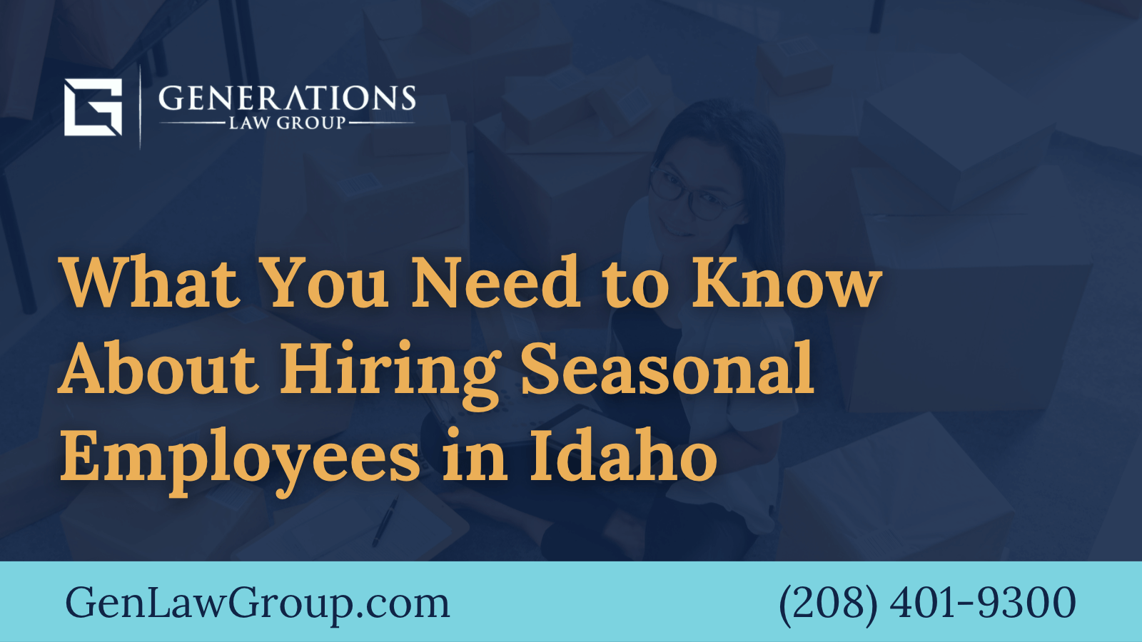 What You Need to Know About Hiring Seasonal Employees in Idaho - boise idaho - Generations Law Group