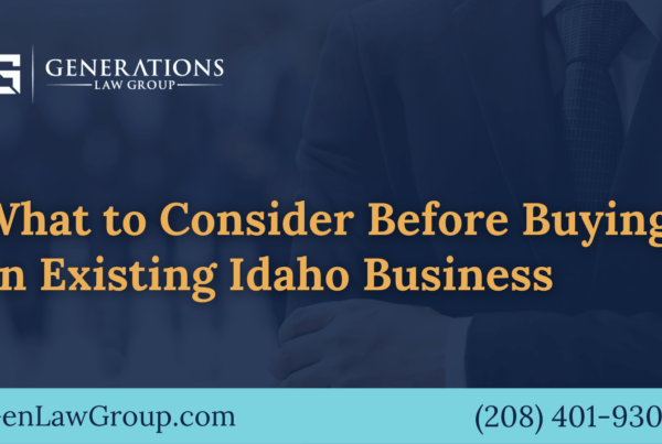 What to Consider Before Buying an Existing Idaho Business - generations law group - attorney tom walker